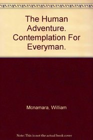 The Human Adventure: Contemplation for Everyman