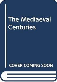 The Mediaeval Centuries