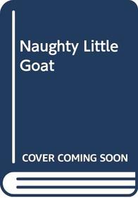 Naughty Little Goat