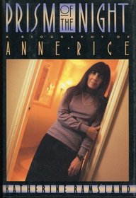 Prism of the Night: A Biography of Anne Rice