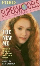 The New Me (Ford Supermodels of the World, Bk 1)