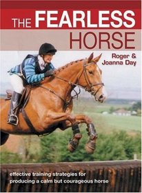 The Fearless Horse: Effective Strategies for Horse and Rider