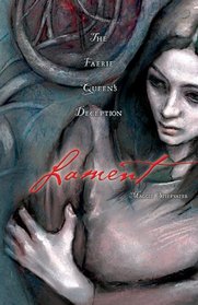 Lament: The Faerie Queen's Deception (Books of Faerie, Bk 1)