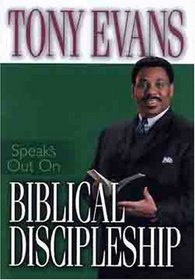 Biblical Discipleship (Tony Evans Speaks Out)