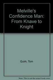 Melville's Confidence Man: From Knave to Knight