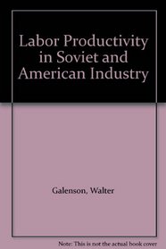 Labor Productivity in Soviet and American Industry