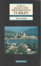 Guide to Aegean and Mediterranean Turkey (Discovery Guide)
