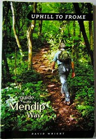 Uphill to Frome: A Guide to the Mendip Way
