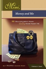 Mimi, Money and Me, 101 Realities About Money Daddy Never Taught Me But Mama Always Knew