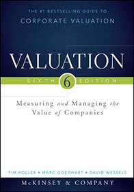 Valuation: Measuring and Managing the Value of Companies, + Website (Wiley Finance)