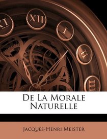 De La Morale Naturelle (French Edition)