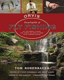 The Orvis Encyclopedia of Fly Fishing: Your Ultimate A to Z Guide to Being a Better Angler