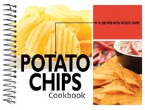 Potato Chips Cookbook: 101 Recipes with Potato Chips