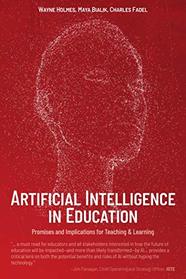 Artificial Intelligence In Education: Promises and Implications for Teaching and Learning