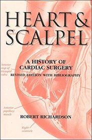 Heart and Scalpel: A History of Cardiac Surgery