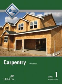 Carpentry Fundamentals: Trainee Guide Level 1