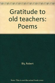 Gratitude to old teachers: Poems