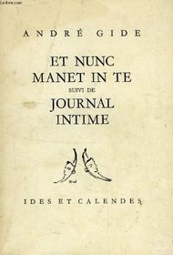 Et Nunc Manet In Te Suivi De Journal Intime (French Edition)