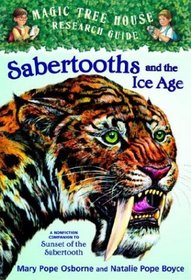 Sabertooths and the Ice Age (Magic Tree House Research Guides, No 12)