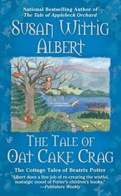 The Tale of Oat Cake Crag (Cottage Tales of Beatrix Potter, Bk 7)