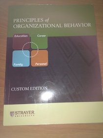 Principles of Organizational Behavior: Custom Edition
