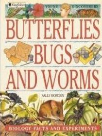 Butterflies, Bugs, and Worms: Biology Facts and Experiments (Young Discoverers)