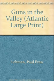 Guns in the Valley (Atlantic Large Print)