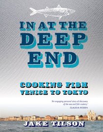 In At The Deep End: Cooking Fish Venice to Tokyo