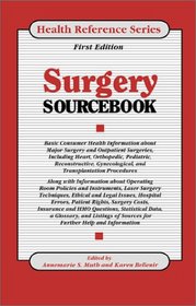Surgery Sourcebook: B Consumer Health Information About Inpatient and Outpatient Surgeries, Including Cardiac, Vascular, Orthopedic, Ocular, Reconstructive, ... Reference Series) (Health Reference Series)