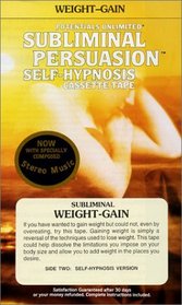 Weight-Gain: A Subliminal Persuasion/Self-Hypnosis