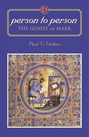 PERSON TO PERSON: THE GOSPEL OF MARK