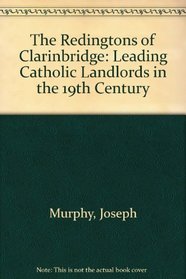 The Redingtons of Clarinbridge: Leading Catholic Landlords in the 19th Century
