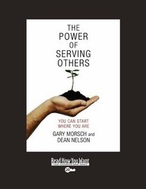 The Power of Serving Others (EasyRead Super Large 20pt Edition): You Can Start Here Where You Are