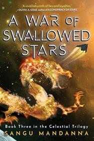 A War of Swallowed Stars: Book Three of the Celestial Trilogy (3)