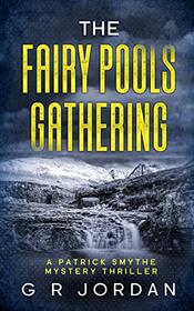 The Fairy Pools Gathering: A Patrick Smythe Mystery Thriller