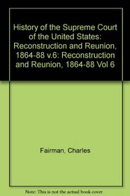 Reconstruction and Reunion 1864-88 (The Oliver Wendell Holmes Devise)