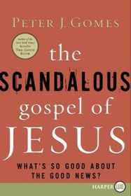 The Scandalous Gospel of Jesus  : What's So Good About the Good News? (Larger Print)