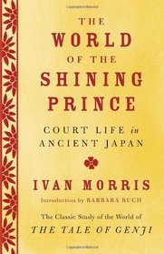 The World of the Shining Prince: Court Life in Ancient Japan (Vintage)