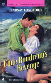Cade Boudreau's Revenge (Silhouette Intimate Moments, No 390)