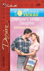 Fortune's Secret Daughter (Fortunes of Texas: The Lost Heirs, Bk 4) (Silhouette Desire, No 1390)