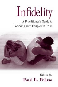 Infidelity: A Practitioner's Guide to Working with Couples in Crisis (Family Therapy and Counseling)