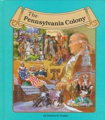 The Pennsylvania Colony (The Thirteen Colonies)