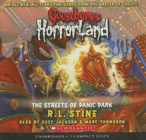 Streets Of Panic Park - Audio Library Edition (Goosebumps Horrorland)