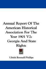 Annual Report Of The American Historical Association For The Year 1901 V2: Georgia And State Rights