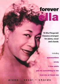 Ella Fitzgerald -- Forever Ella: 19 Ella Fitzgerald Classics (Piano/Vocal/Chords) (Faber Edition)