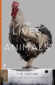 The Lives of Animals (The University Center for Human Values Series)