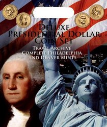 Deluxe Presidential Dollar Coin Set: Travel Archive Complete Philadelphia and Denver Mints