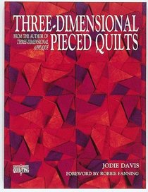 Three-Dimensional Pieced Quilts (Contemporary Quilting Series)