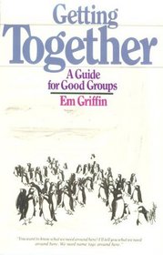Getting Together: A Guide for Good Groups