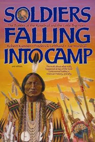 Soldiers Falling Into Camp: The Battles at the Rosebud and the Little Big Horn